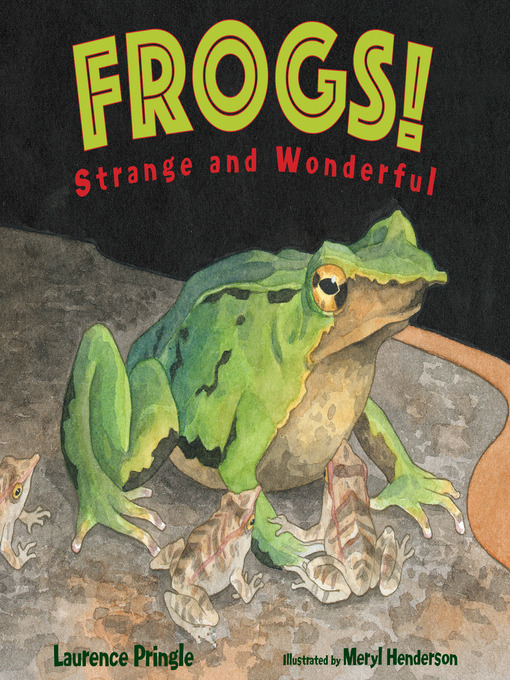 Title details for Frogs! by Laurence Pringle - Available
